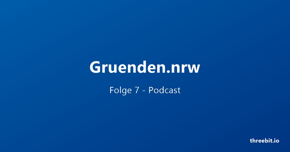 Gründen.nrw Folge 7: der ThreeB-IT-Gründerpodcast